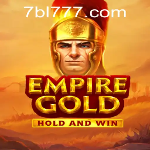 EmpireGold: The Ultimate Strategic Experience with BL 777
